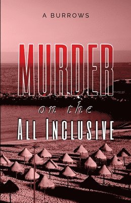 bokomslag Murder on the All Inclusive