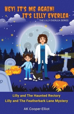 AK Cooper-Elliot, Ak Cooper-Elliot - Hey! It's Me Again! It's Lilly Everlea: The Lilly Everlea Series, Häftad
