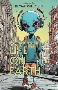 bokomslag Alien's Biography: Life on Earth