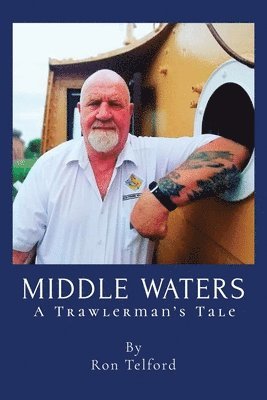 bokomslag Middle Waters: A Trawlerman's Tale