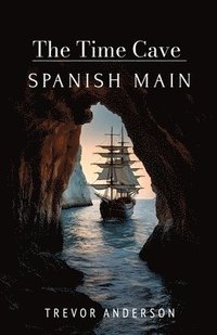 bokomslag The Time Cave - Spanish Main