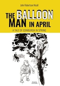 bokomslag Balloon Man in April: A Tale of Edinburgh in Spring