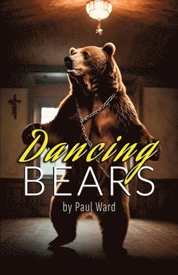 Paul Ward - Dancing Bears, Häftad