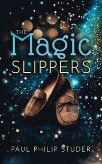 bokomslag The Magic Slippers