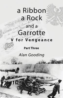 bokomslag a Ribbon, a Rock and a Garrotte: Part Three: V for Vengeance