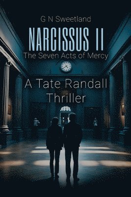 bokomslag Narcissus II - The Seven Acts of Mercy: A Tate Randall Thriller