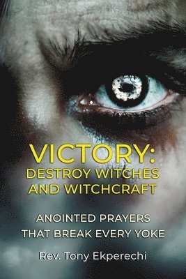 bokomslag Victory: Destroy Witches And Witchcraft