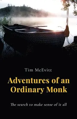 Adventures of an Ordinary Monk - The search to make sense of it all