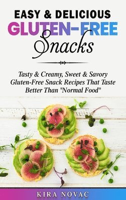 bokomslag Easy & Delicious Gluten-Free Snacks