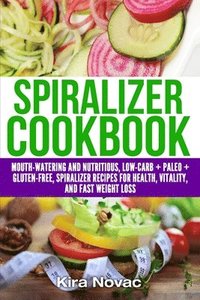 bokomslag Spiralizer Cookbook