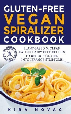 bokomslag Gluten-Free Vegan Spiralizer Cookbook