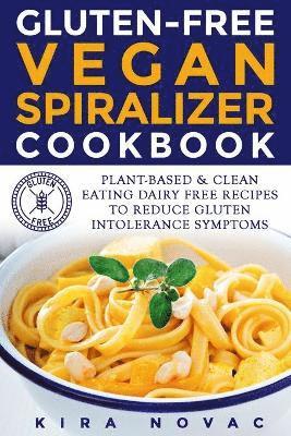 bokomslag Gluten-Free Vegan Spiralizer Cookbook