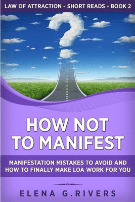 Elena G Rivers - How Not to Manifest, Häftad