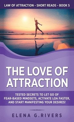Elena G Rivers - Love of Attraction, Inbunden