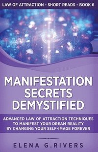 bokomslag Manifestation Secrets Demystified