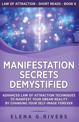 Elena G Rivers - Manifestation Secrets Demystified, Häftad