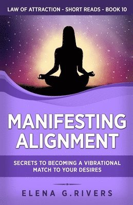 Elena G Rivers - Manifesting Alignment, Häftad