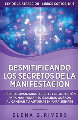 Elena G Rivers - Desmitificando los secretos de la manifestación, Häftad