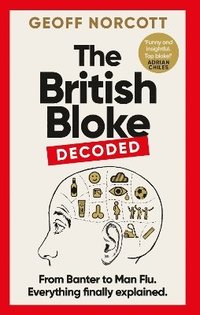 bokomslag The British Bloke, Decoded