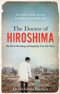 bokomslag The Doctor of Hiroshima