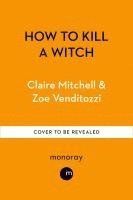 bokomslag How To Kill A Witch