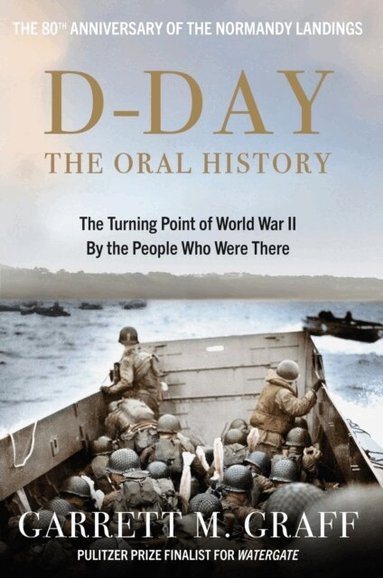 Garrett M. Graff - D-DAY The Oral History, Häftad