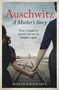 bokomslag Auschwitz - A Mother's Story