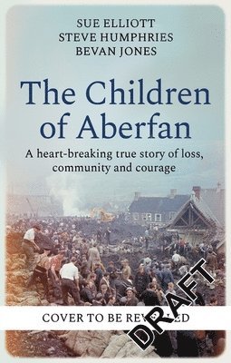 Sue Elliott, Steve Humphries, Bevan Jones - Children of Aberfan, Häftad