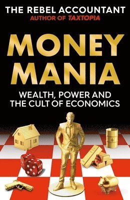 The Rebel Accountant - MONEYMANIA, Inbunden