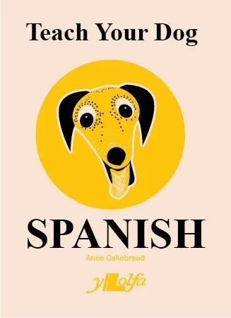 Anne Cakebread - Teach Your Dog Spanish, Häftad. Tillgänglighet: Lägg i varukorg