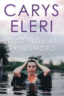 Carys Eleri - Dod Nôl at fy Nghoed, Häftad
