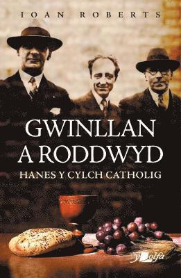 bokomslag Gwinllan a Roddwyd - Hanes y Cylch Catholig