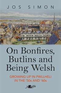 bokomslag On Bonfires, Butlins and Being Welsh