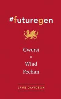 bokomslag #Futuregen: Gwersi o Wlad Fechan