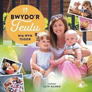 bokomslag Bwydo'r Teulu - Ryseitiau Iachus a Blasus i'r Teulu Cyfan