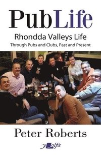 bokomslag Pub Life - Last Orders at Rhondda Pubs and Clubs past and Present