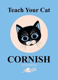 bokomslag Teach Your Cat Cornish