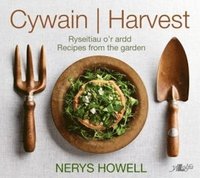 bokomslag Cywain / Harvest: Ryseitiau o'r Ardd / Recipes from the Garden