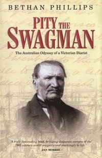 bokomslag Pity the Swagman - The Australian Odyssey of a Victorian Diarist