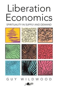 bokomslag Liberation Economics - Spirituality in Supply and Demand