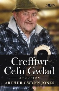 bokomslag Crefftwr Cefn Gwlad: Atgofion Arthur Gwynn Jones