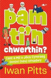 bokomslag Pam ti'n chwerthin? - Cant a Mil o Jcs Cymraeg Doniol (neu) Ofnadwy