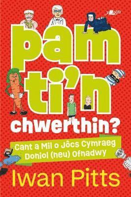 bokomslag Pam ti'n chwerthin? - Cant a Mil o Jcs Cymraeg Doniol (neu) Ofnadwy