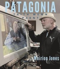 bokomslag Patagonia: Taith Mewn Paent