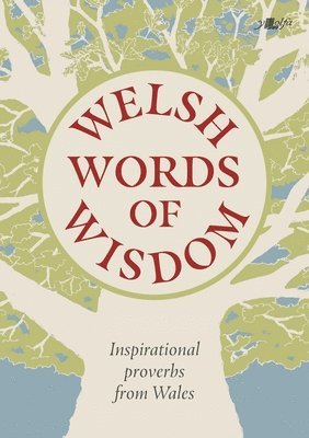 Garmon Gruffudd - Welsh Words of Wisdom - Inspirational proverbs from Wales, Häftad