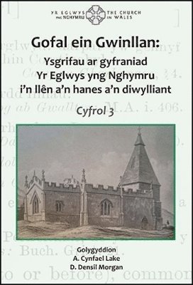 Y Lolfa, A. Cynfael Lake, D. Densil Morgan - Gofal ein Gwinllan 3 - Ysgrifau ar gyfraniad Yr Eglwys yng Nghymru i'n llên a'n hanes a'n diwylliant, Häftad