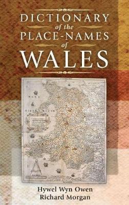 Hywel Wyn Owen, Richard Morgan - Dictionary of the Place Names of Wales, Häftad