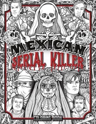 Mexican Serial Killer Coloring Book 1