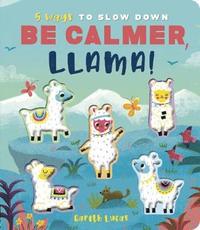 bokomslag Be Calmer, Llama!
