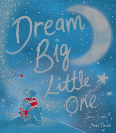 bokomslag Dream Big, Little One
